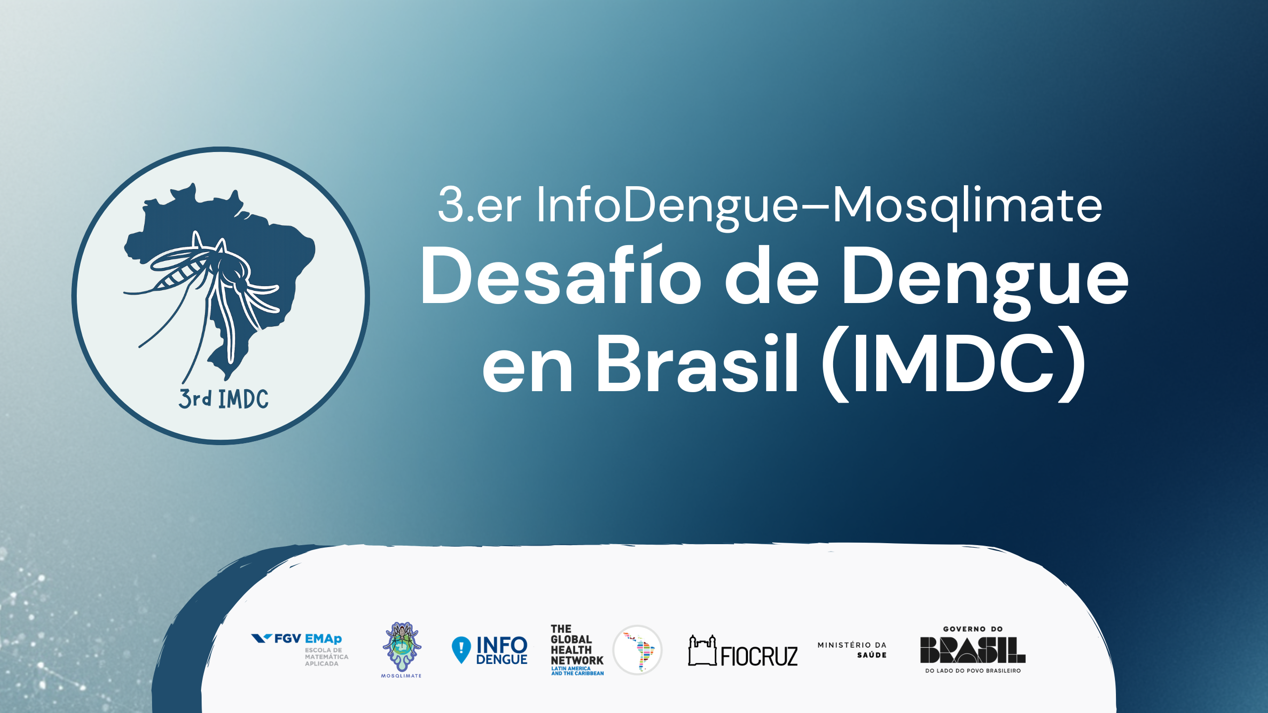 3.er InfoDengue&ndash;Mosqlimate  
Desaf&iacute;o de Dengue 
en Brasil (IMDC